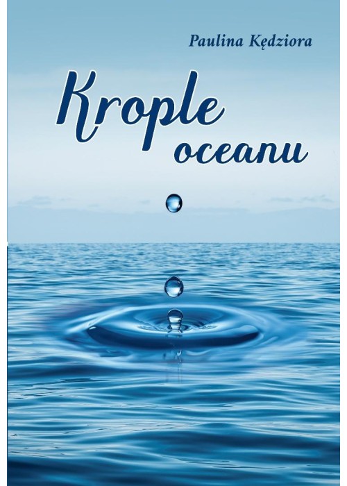 Krople oceanu. Wiersze Krople oceanu. Wiersze
