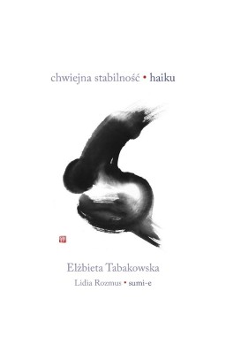 Chwiejna stabilność. Haiku