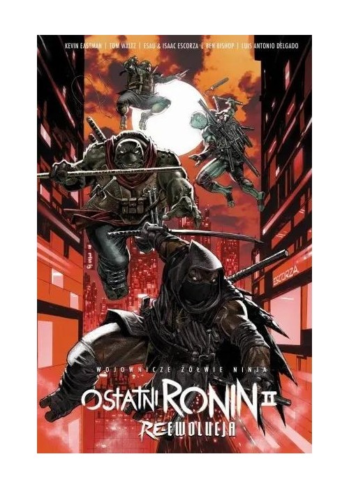 Wojownicze Żółwie Ninja. Ostatni Ronin:Re-Ewolucja Wojownicze Żółwie Ninja. Ostatni Ronin:Re-Ewolucja