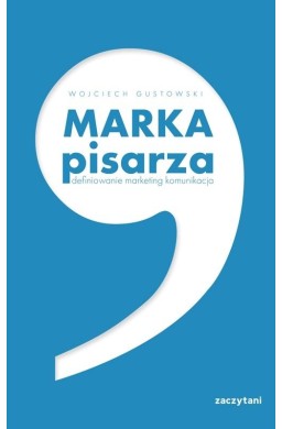 Marka pisarza. Definiowanie marketing komunikacja