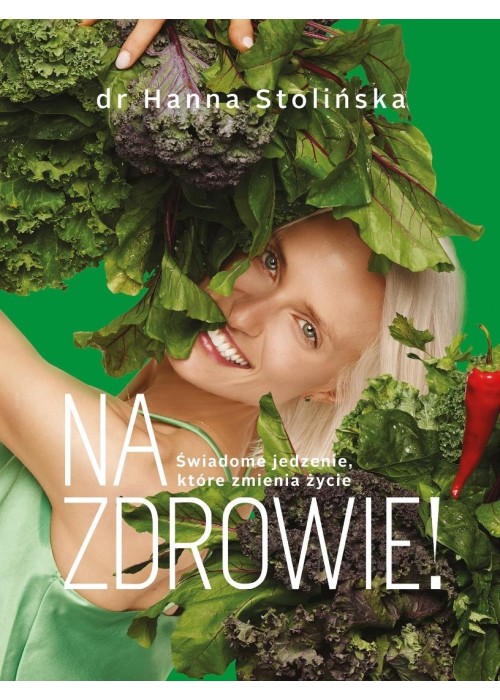 Na zdrowie! Świadome jedzenie, które zmienia życie Na zdrowie! Świadome jedzenie, które zmienia życie