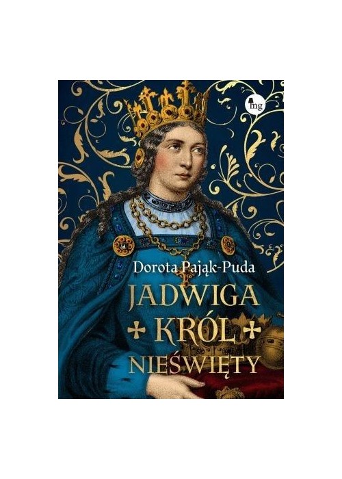 Jadwiga. Król nieświęty Jadwiga. Król nieświęty