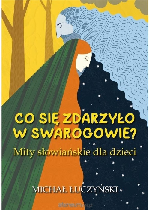 Co się zdarzyło w Swarogowie? Mity słowiańskie w.2 Co się zdarzyło w Swarogowie? Mity słowiańskie w.2