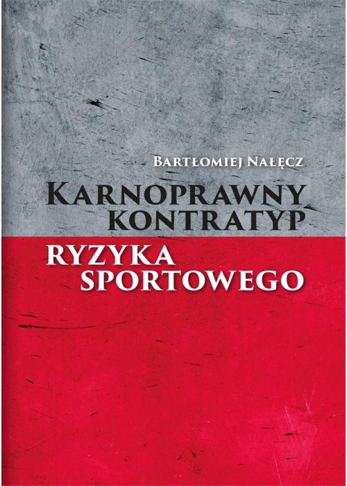 Karnoprawny kontratyp ryzyka sportowego Karnoprawny kontratyp ryzyka sportowego