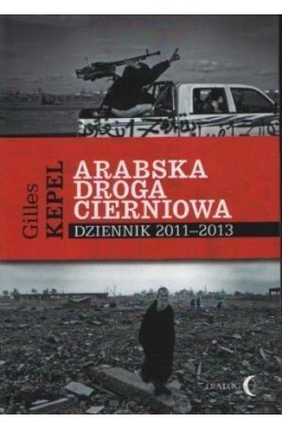 Arabska droga cierniowa dziennik 2011-2013