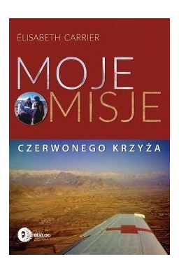 Moje misje Czerwonego Krzyża