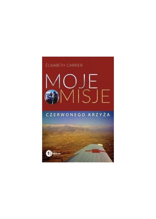 Moje misje Czerwonego Krzyża Moje misje Czerwonego Krzyża