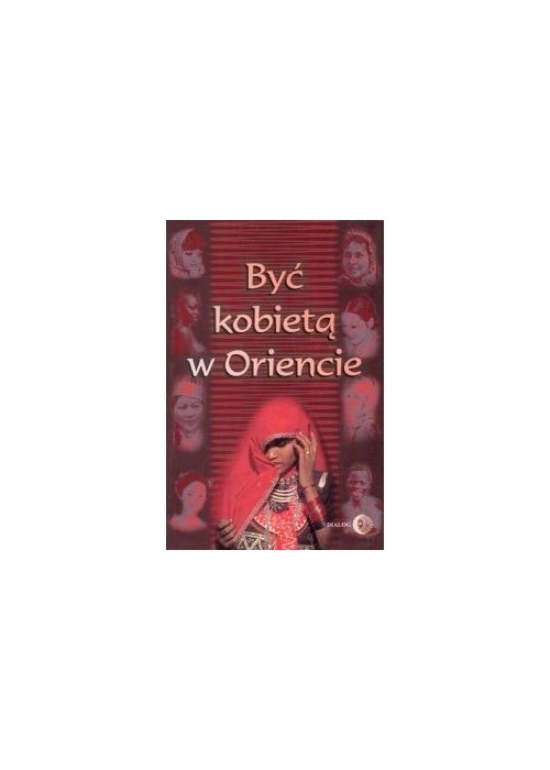 Być kobietą w Oriencie Być kobietą w Oriencie