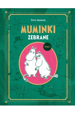 Muminki zebrane. Tom I