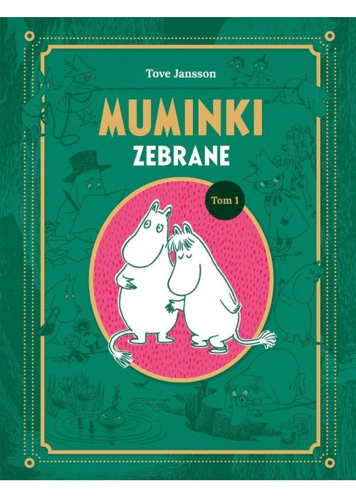 Muminki zebrane. Tom I Muminki zebrane. Tom I