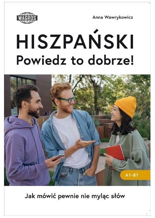 Hiszpański. Powiedz to dobrze! Hiszpański. Powiedz to dobrze!