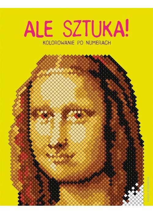 Ale sztuka! Kolorowanie po numerach Ale sztuka! Kolorowanie po numerach