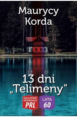 Najlepsze kryminały PRL. 13 dni Telimeny