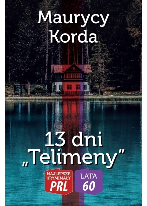 Najlepsze kryminały PRL. 13 dni Telimeny Najlepsze kryminały PRL. 13 dni Telimeny