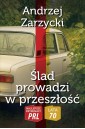 Najlepsze kryminały PRL.Ślad prowadzi w przeszłość