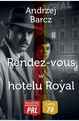 Najlepsze kryminały PRL.Rendez-vous w hotelu Royal