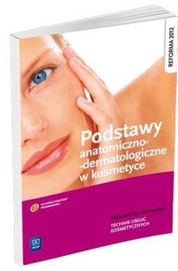 Podstawy anatomiczno-dermatologiczne w kosmetyce