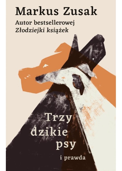 Trzy dzikie psy i prawda Trzy dzikie psy i prawda