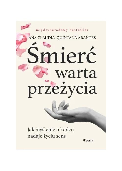 Śmierć warta przeżycia. Jak myślenie o końcu.. Śmierć warta przeżycia. Jak myślenie o końcu..