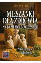 Mieszanki dla zdrowia na bazie ziół magicznych