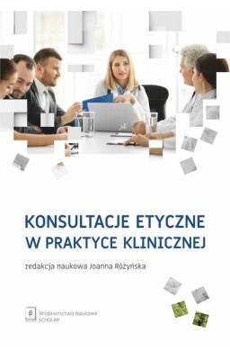Konsultacje etyczne w praktyce klinicznej