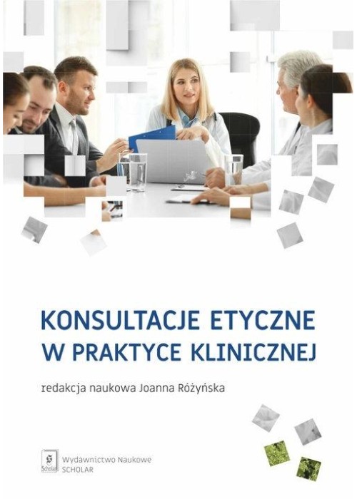 Konsultacje etyczne w praktyce klinicznej Konsultacje etyczne w praktyce klinicznej