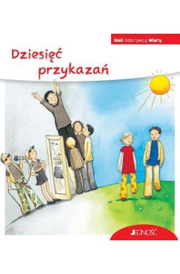 Mali odkrywcy Wiary. Dziesięć przykazań