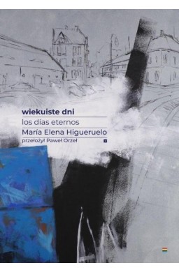 Wiekuiste dni. Los dias eternos