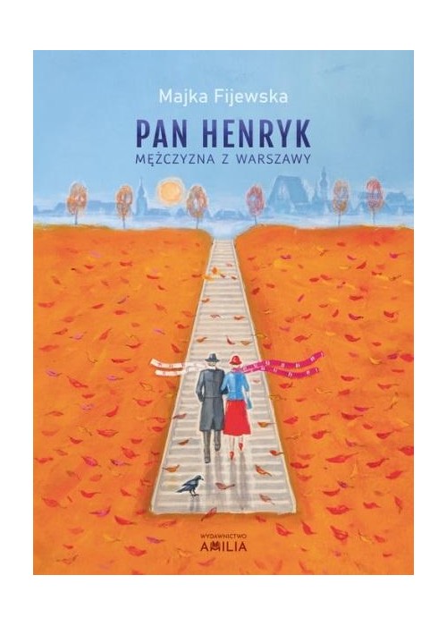 Pan Henryk. Mężczyzna z Warszawy Pan Henryk. Mężczyzna z Warszawy