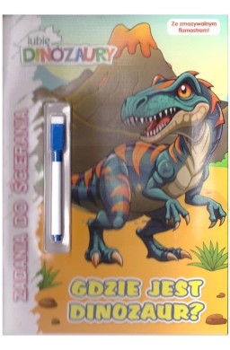 Lubię dinozaury. Zadania do ścierania