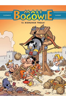 Mali bogowie T.13 Kierunek Troja!