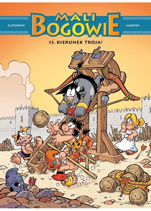 Mali bogowie T.13 Kierunek Troja! Mali bogowie T.13 Kierunek Troja!