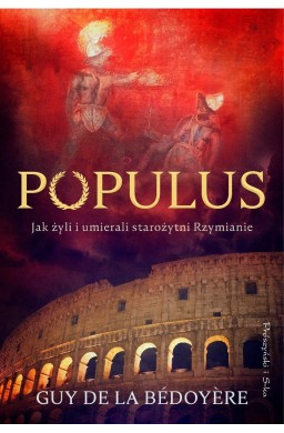 Populus. Jak żyli i umierali starożytni Rzymianie