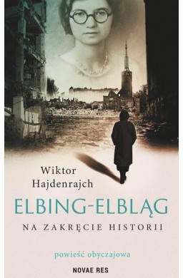 Elbing-Elbląg. Na zakręcie historii