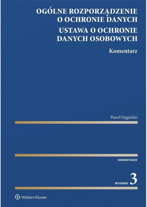 Ogólne rozporządzenie o ochronie danych. Komentarz Ogólne rozporządzenie o ochronie danych. Komentarz