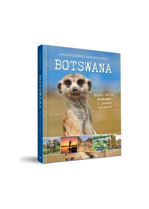 Botswana. Przez deltę Okawango i piaski Kalahari Botswana. Przez deltę Okawango i piaski Kalahari