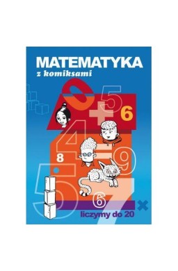 Matematyka z komiksami. Liczymy do 20 LITERAT