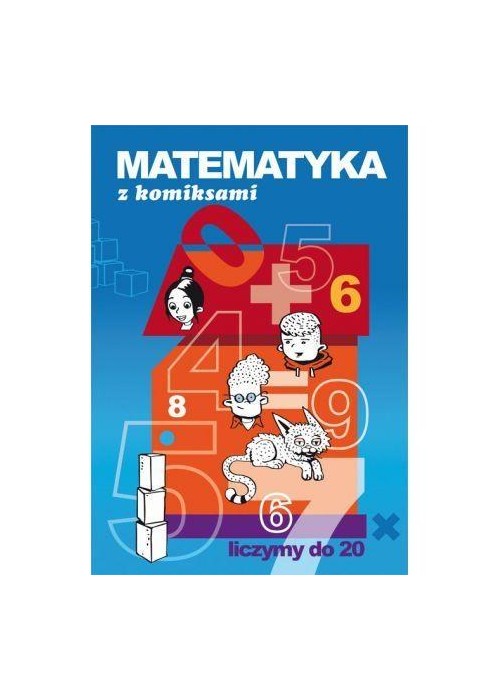 Matematyka z komiksami. Liczymy do 20 LITERAT