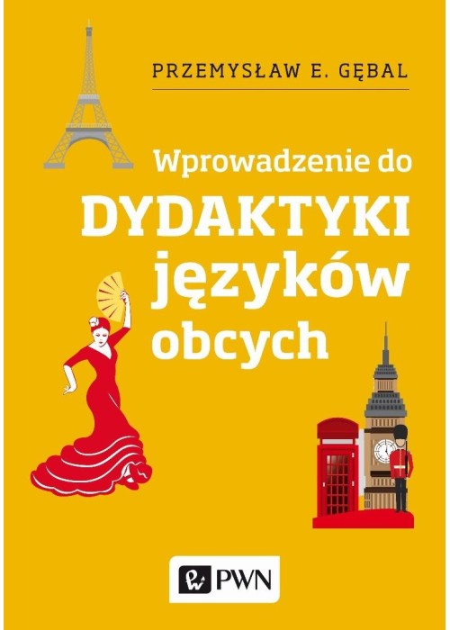 Dydaktyka języków obcych. Wprowadzenie Dydaktyka języków obcych. Wprowadzenie