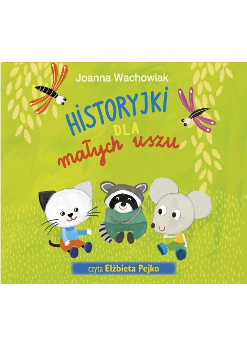 Historyjki dla małych uszu audiobook Historyjki dla małych uszu audiobook