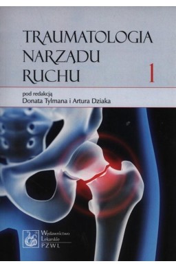 Traumatologia narządu ruchu T.1