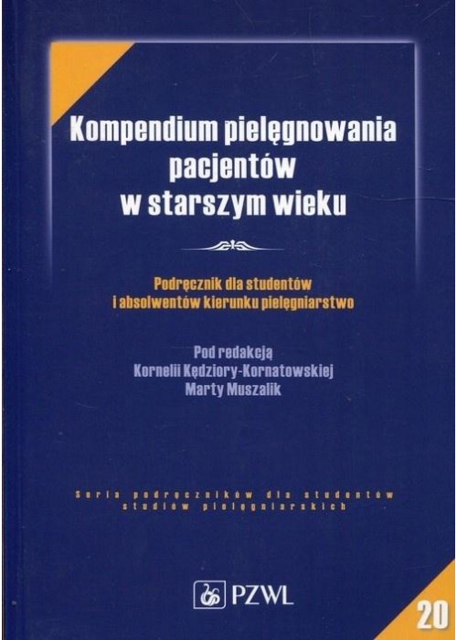 Kompendium pielęgnowania pacjentów w starszym.. Kompendium pielęgnowania pacjentów w starszym..