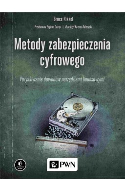 Metody zabezpieczenia cyfrowego. Pozyskiwanie...