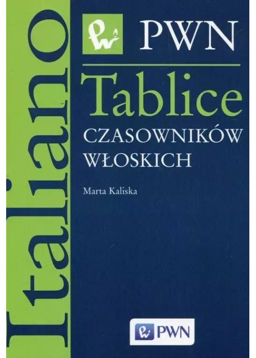 Tablice czasowników włoskich Tablice czasowników włoskich
