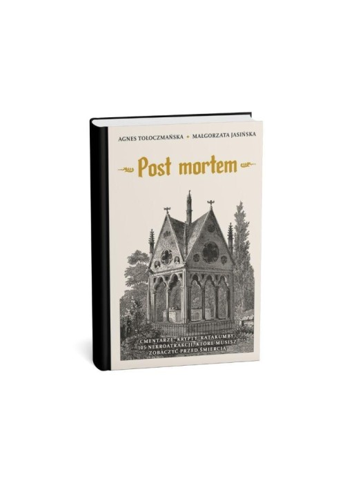 Post mortem. Cmentarze, krypty, katakumby Post mortem. Cmentarze, krypty, katakumby
