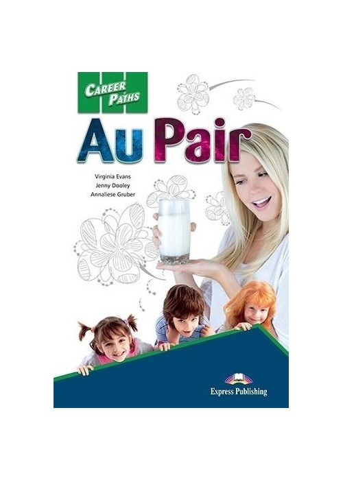 Career Paths: Au Pair SB + DigiBook Career Paths: Au Pair SB + DigiBook