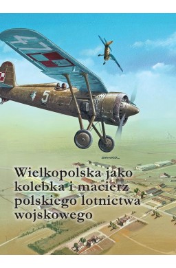 Wielkopolska jako kolebka i macierz polskiego...