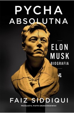 Pycha absolutna. Elon Musk. Biografia