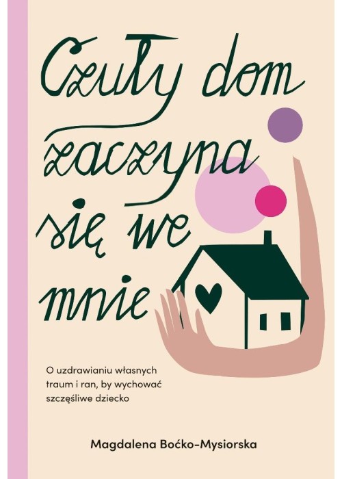 Czuły dom zaczyna się we mnie Czuły dom zaczyna się we mnie