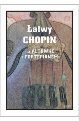 Łatwy Chopin - nuty na altówkę z fortepianem